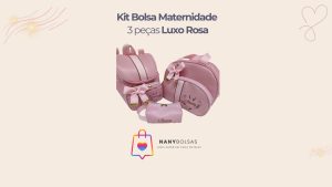 Kit Bolsa Maternidade 3 Peças Luxo Rosa